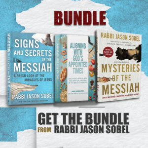 Mysteries of the Messiah, Signs and Secrets of the Messiah, and Aligning with God's Appointed Times by Rabbi Jason Sobel